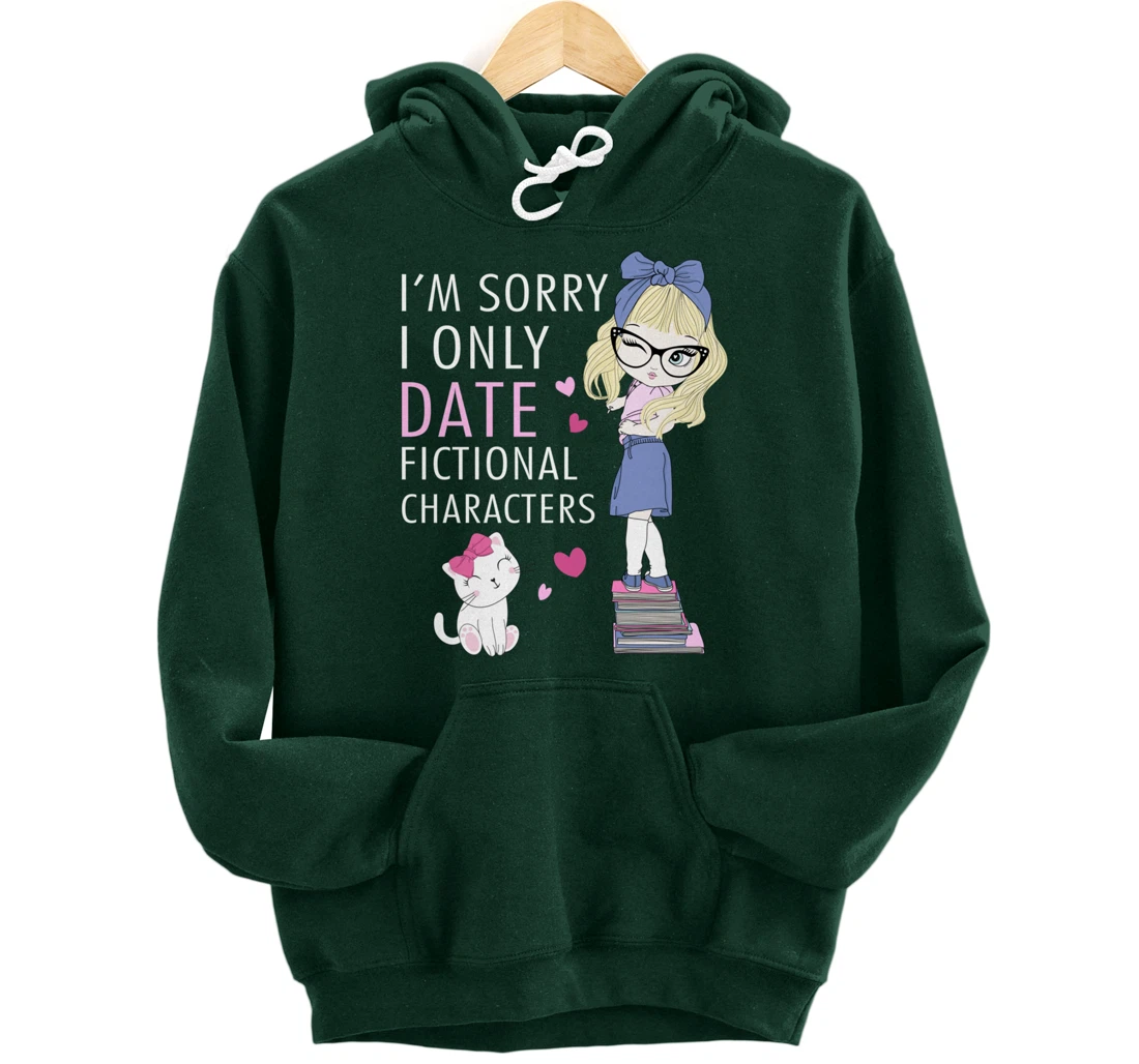 Cat Librarian Book Hoarder I Only Date Fictional Characters Pullover Hoodie
