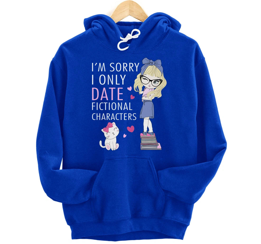 Cat Librarian Book Hoarder I Only Date Fictional Characters Pullover Hoodie