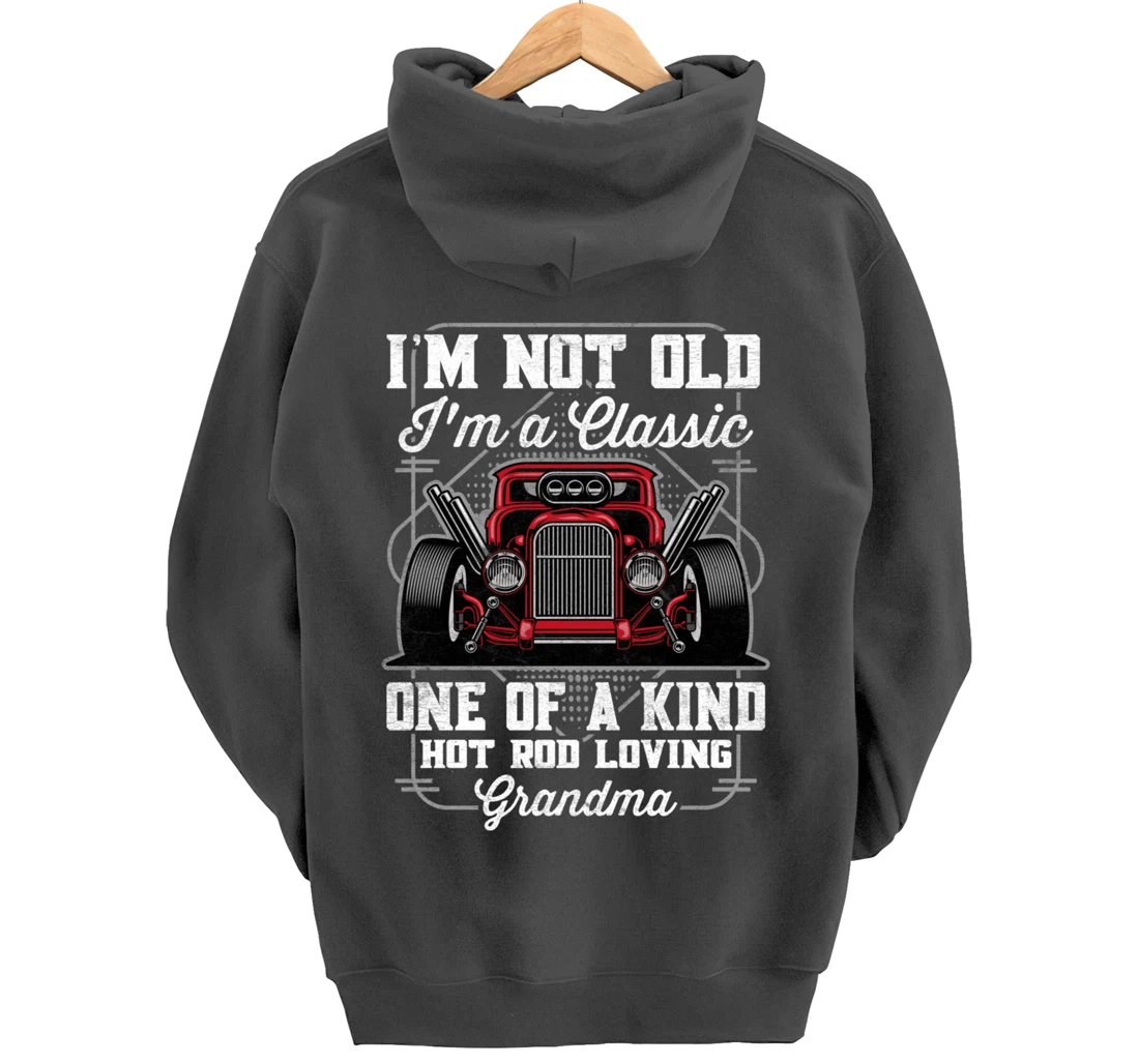 I'm Not Old I'm a Classic Hot Rod Loving Grandma Pullover Hoodie