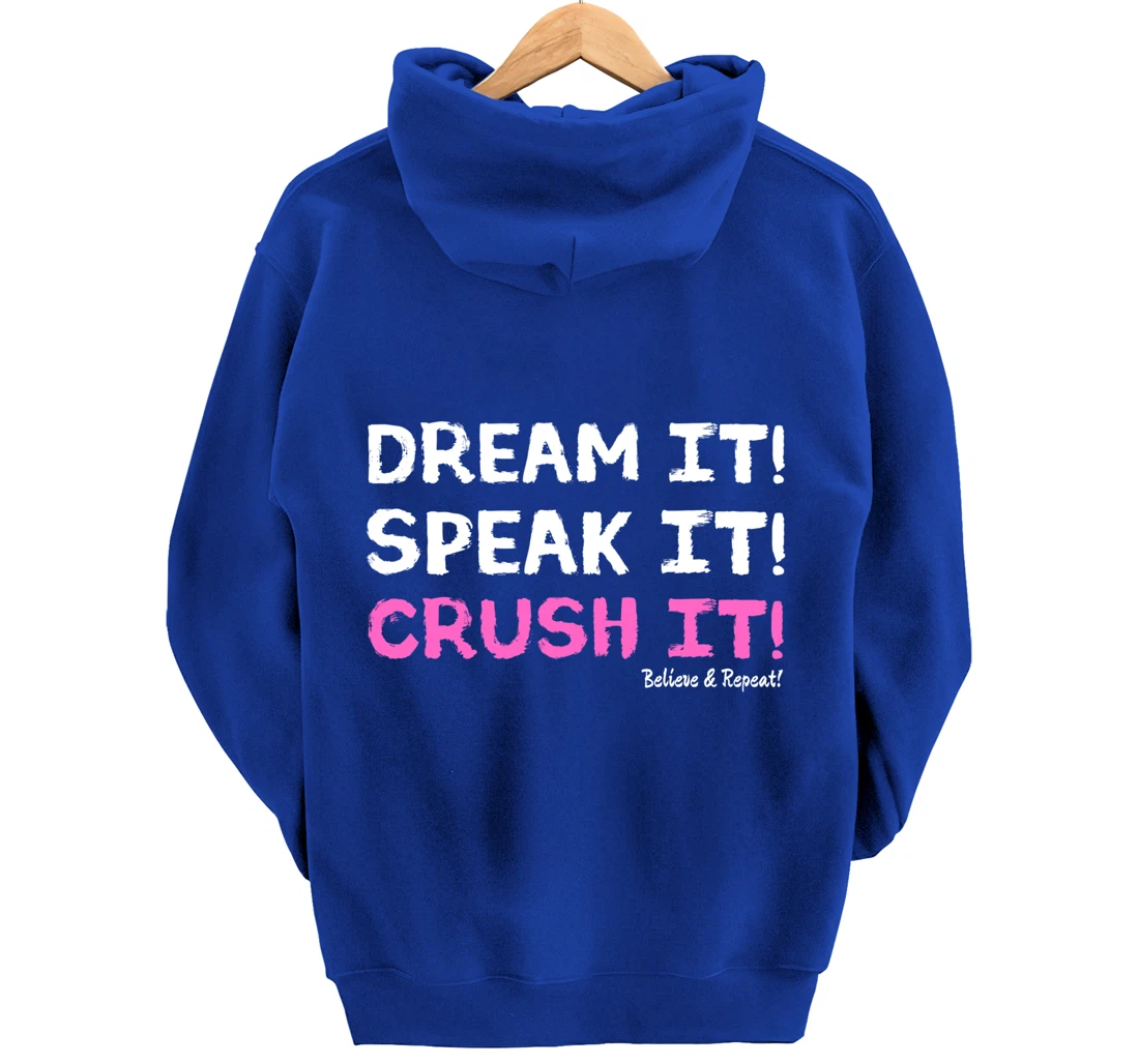 Dream It Speak It Crush It Pullover Hoodie