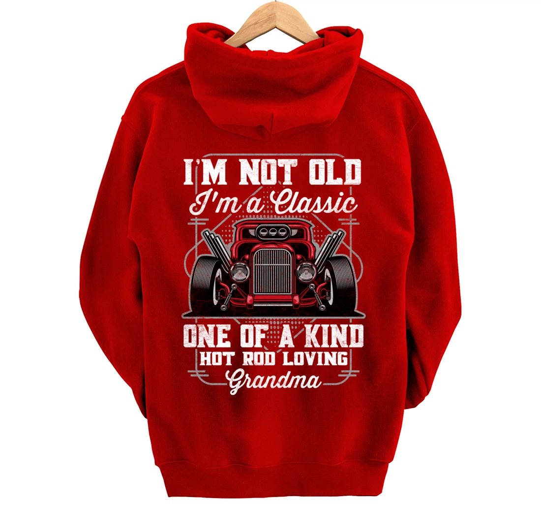 I'm Not Old I'm a Classic Hot Rod Loving Grandma Pullover Hoodie