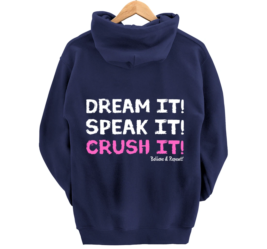 Dream It Speak It Crush It Pullover Hoodie