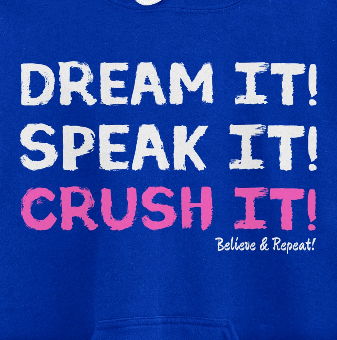 Dream It Speak It Crush It Pullover Hoodie