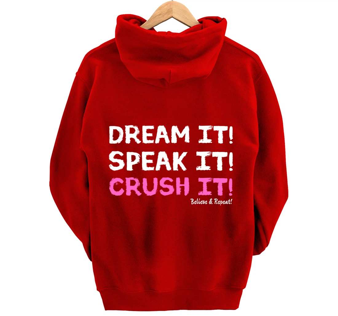 Dream It Speak It Crush It Pullover Hoodie