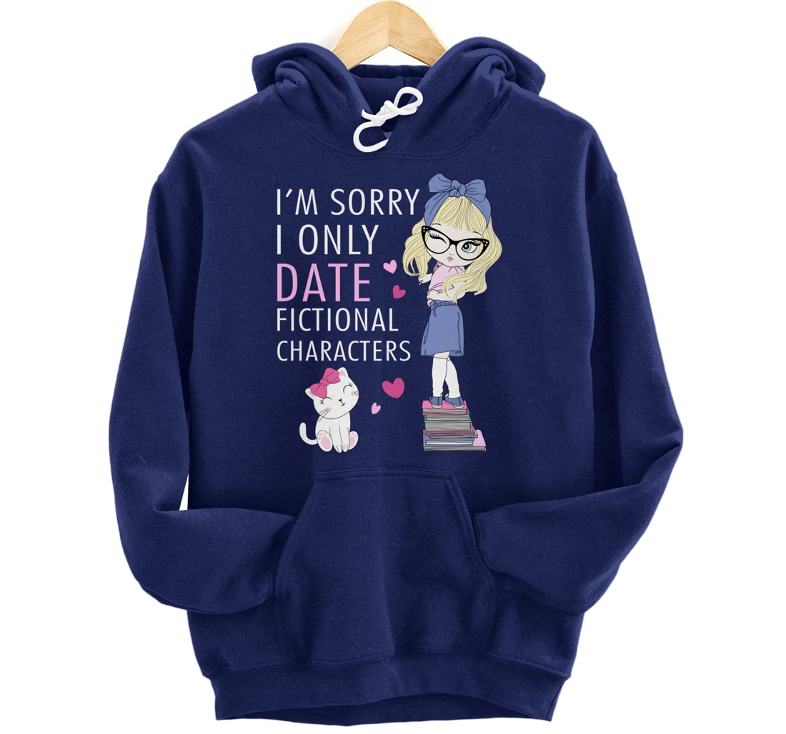 Cat Librarian Book Hoarder I Only Date Fictional Characters Pullover Hoodie