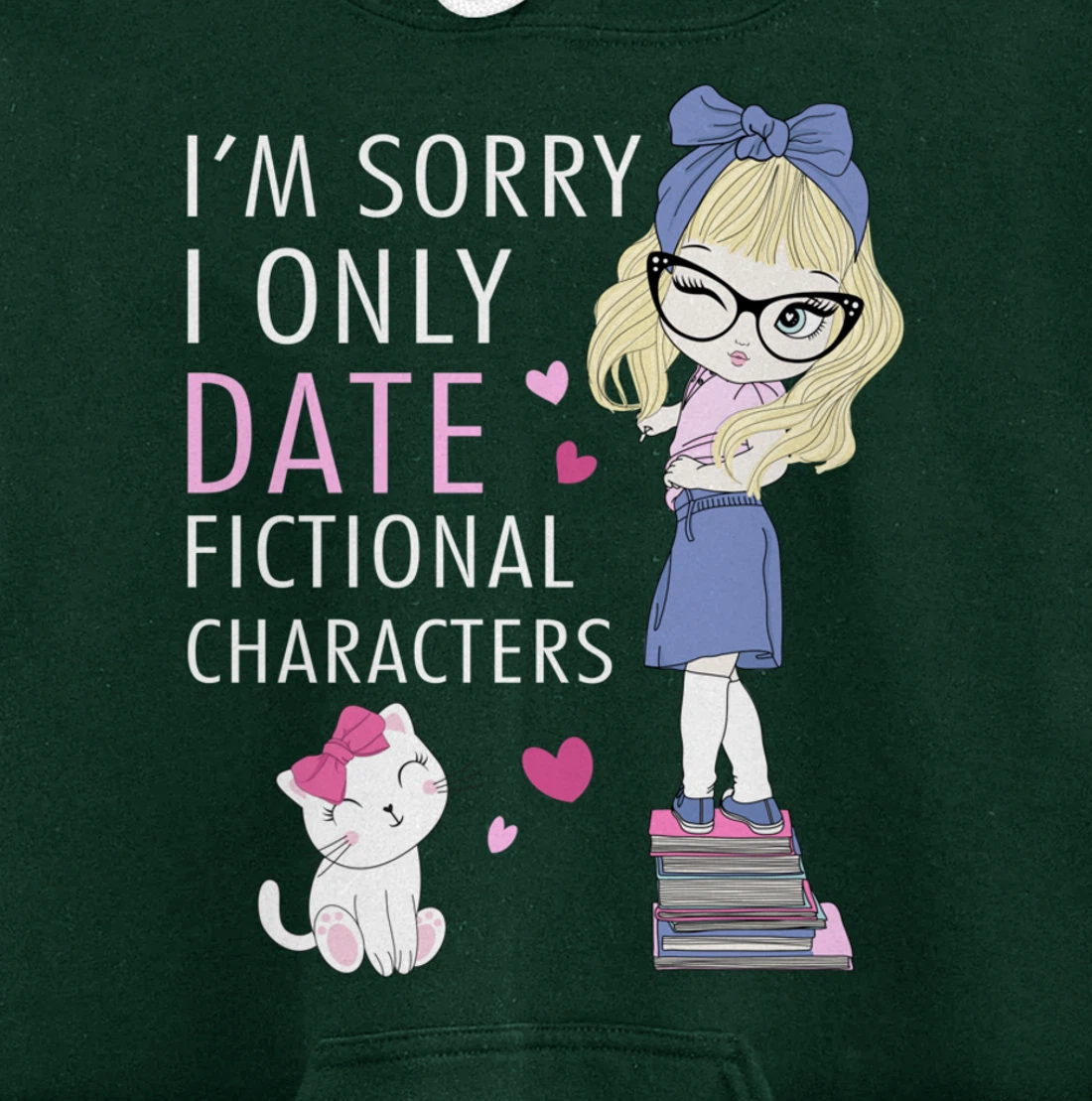 Cat Librarian Book Hoarder I Only Date Fictional Characters Pullover Hoodie