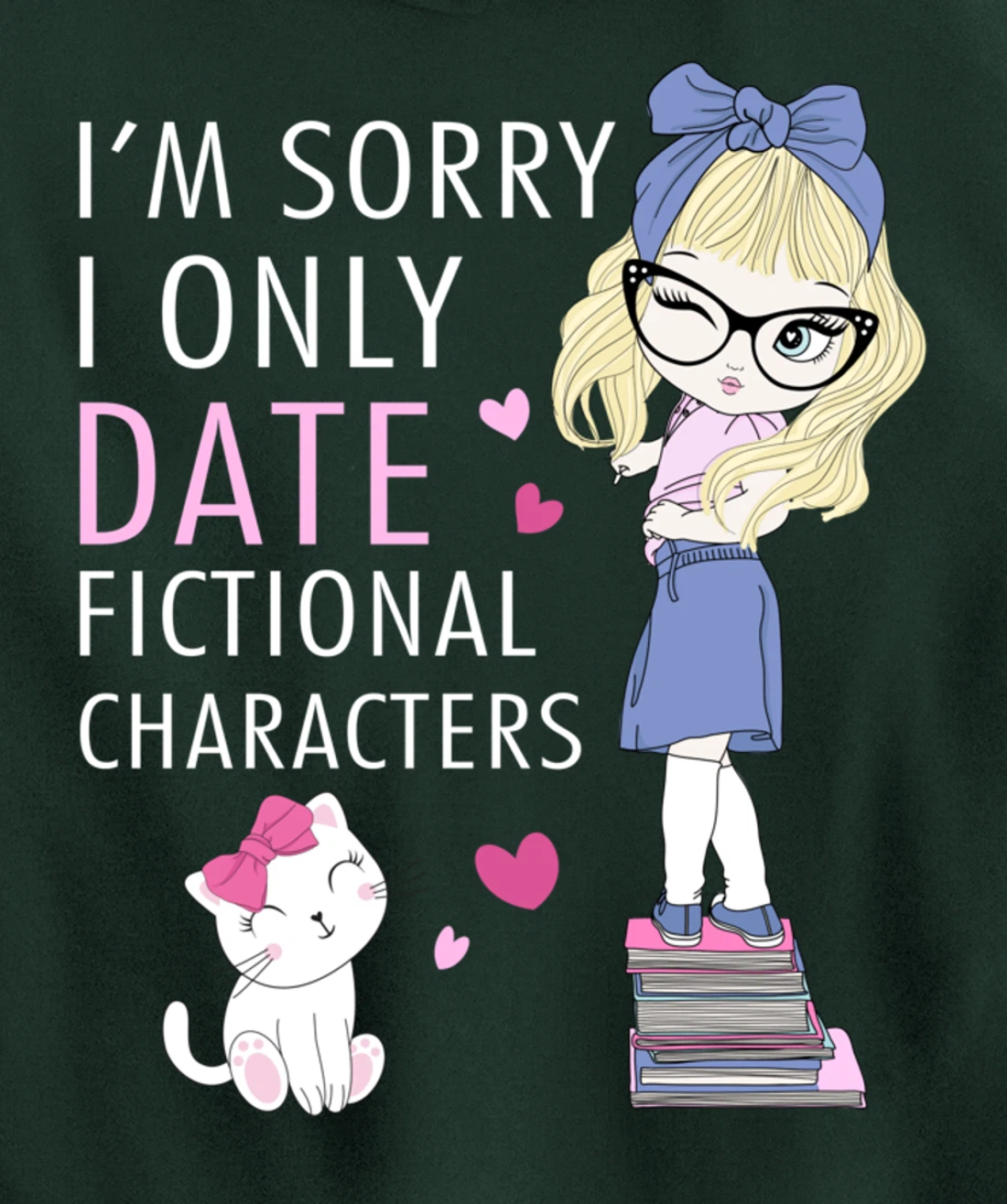 Cat Librarian Book Hoarder I Only Date Fictional Characters Pullover Hoodie
