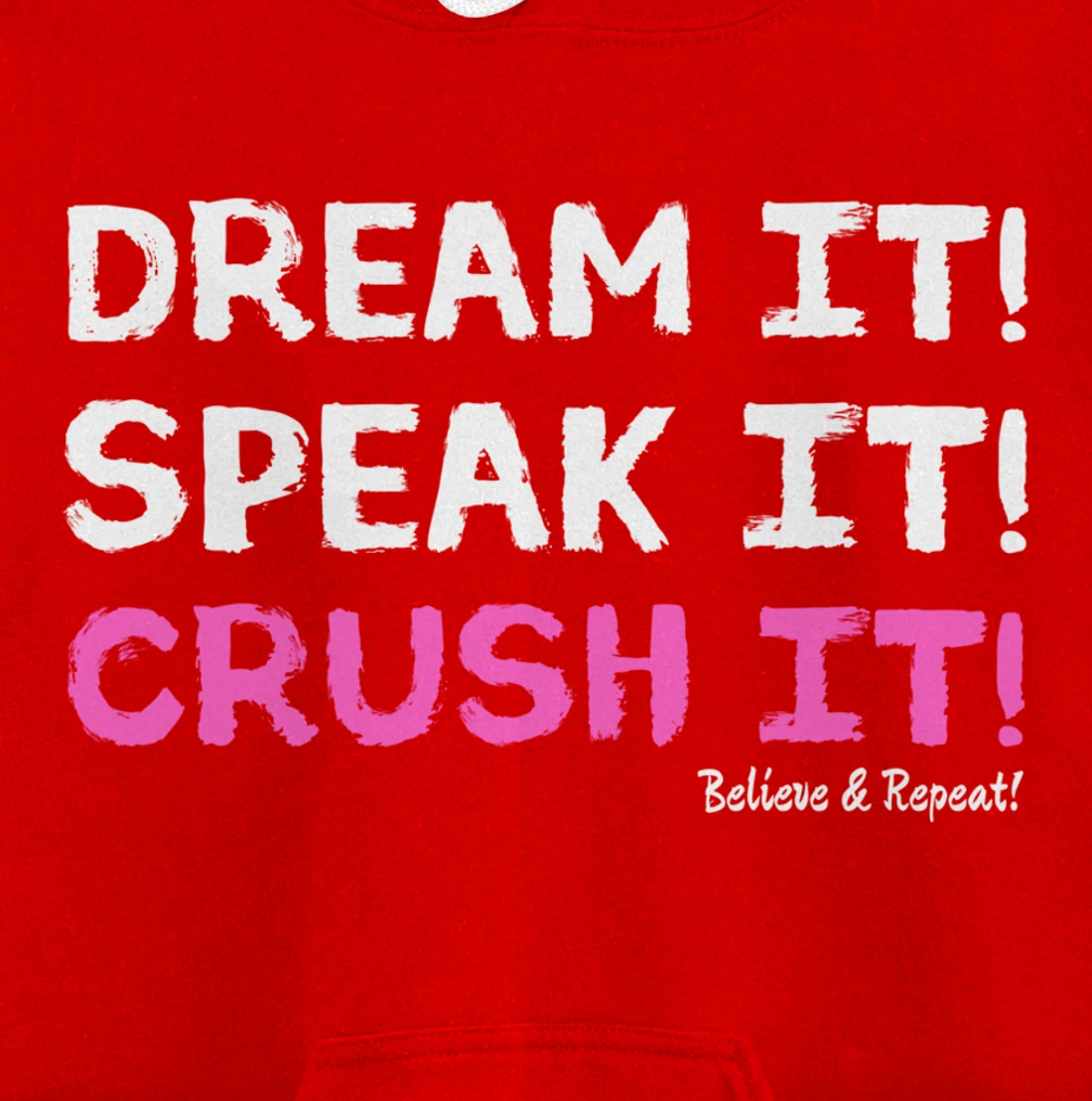 Dream It Speak It Crush It Pullover Hoodie