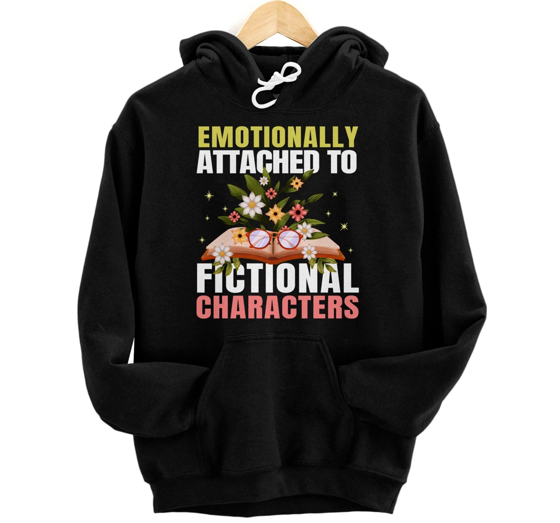 Book Hoarder as Emotionally Attached to Fictional Characters Pullover Hoodie