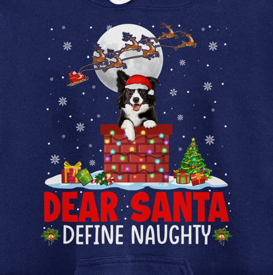 Dear Santa Define Xmas Naughty Border Collie At Chimney Pullover Hoodie