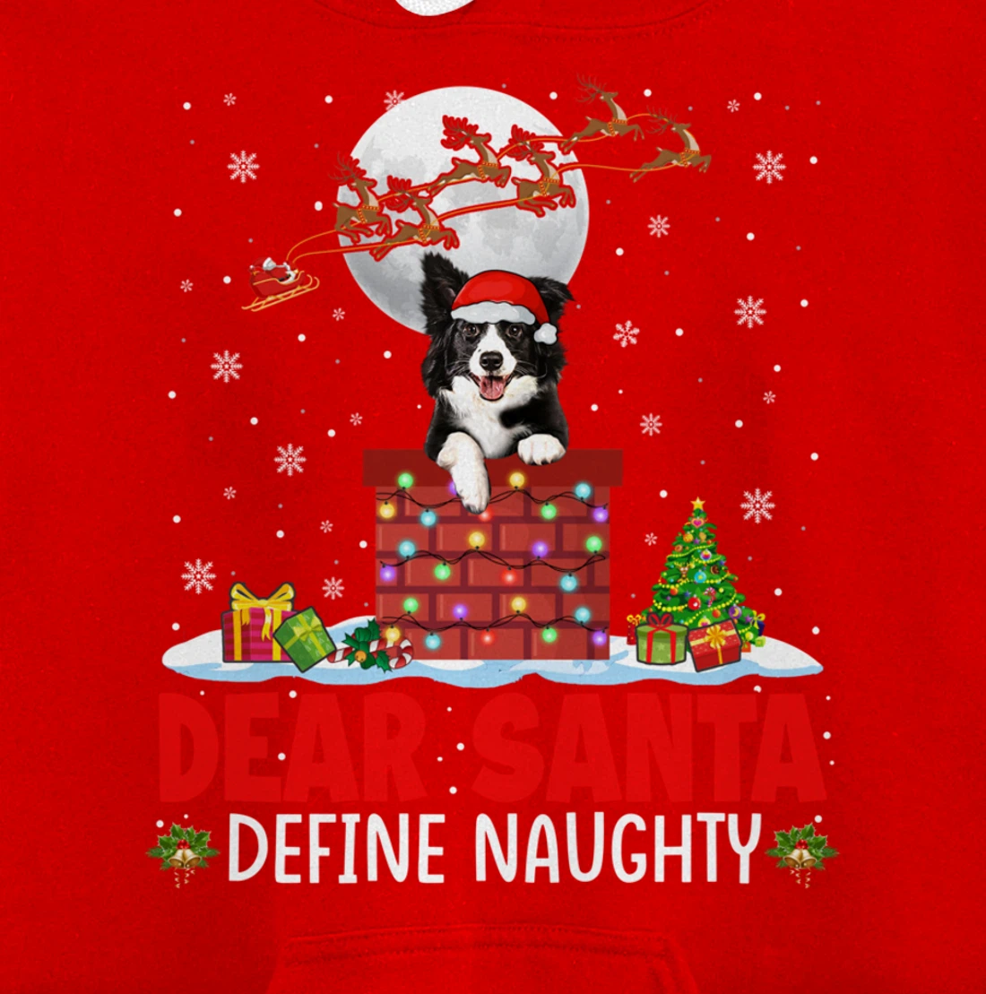 Dear Santa Define Xmas Naughty Border Collie At Chimney Pullover Hoodie
