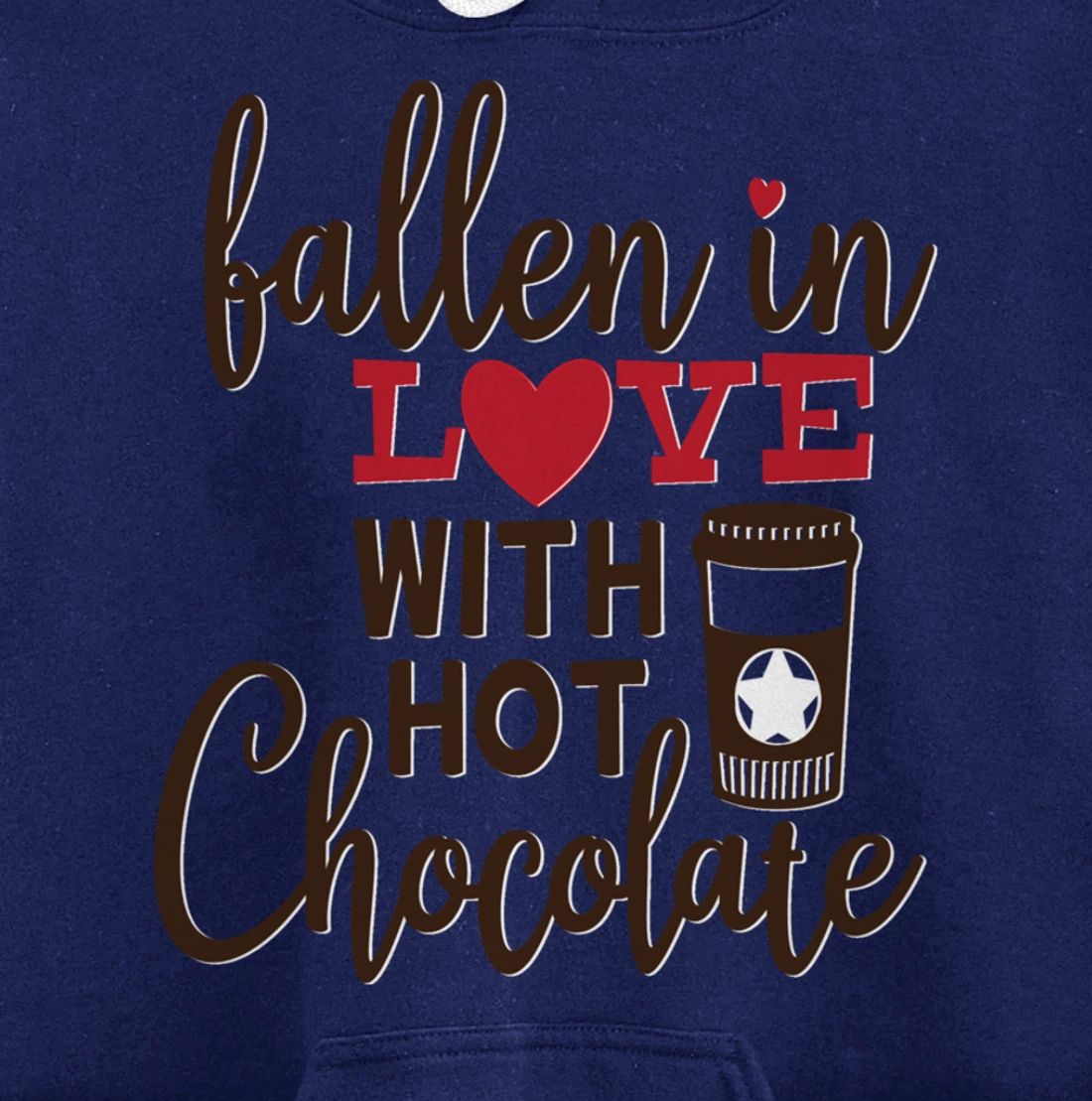 Funny Fallen In Love With Hot Chocolate Valentines Day Quote Pullover Hoodie