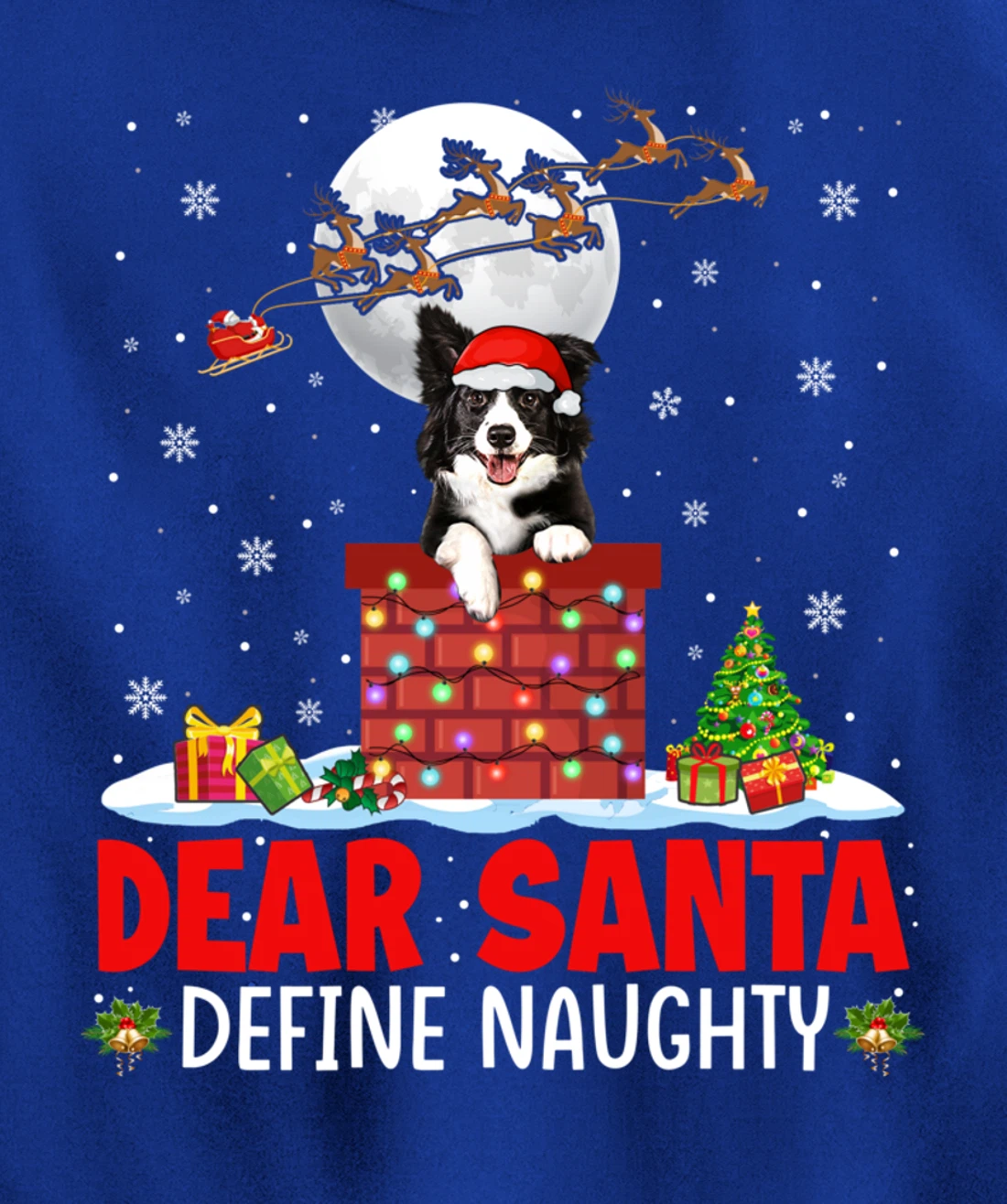 Dear Santa Define Xmas Naughty Border Collie At Chimney Pullover Hoodie