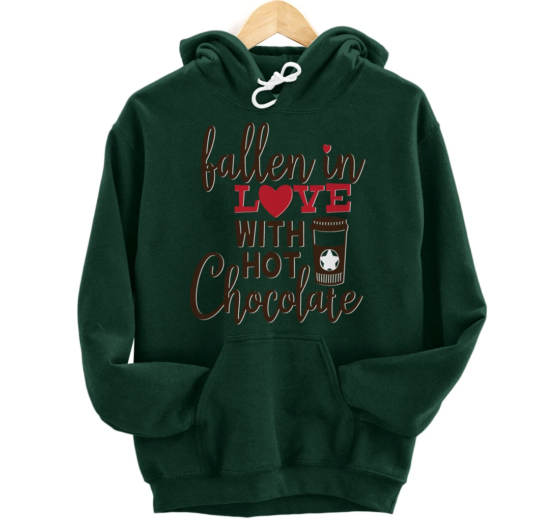 Funny Fallen In Love With Hot Chocolate Valentines Day Quote Pullover Hoodie