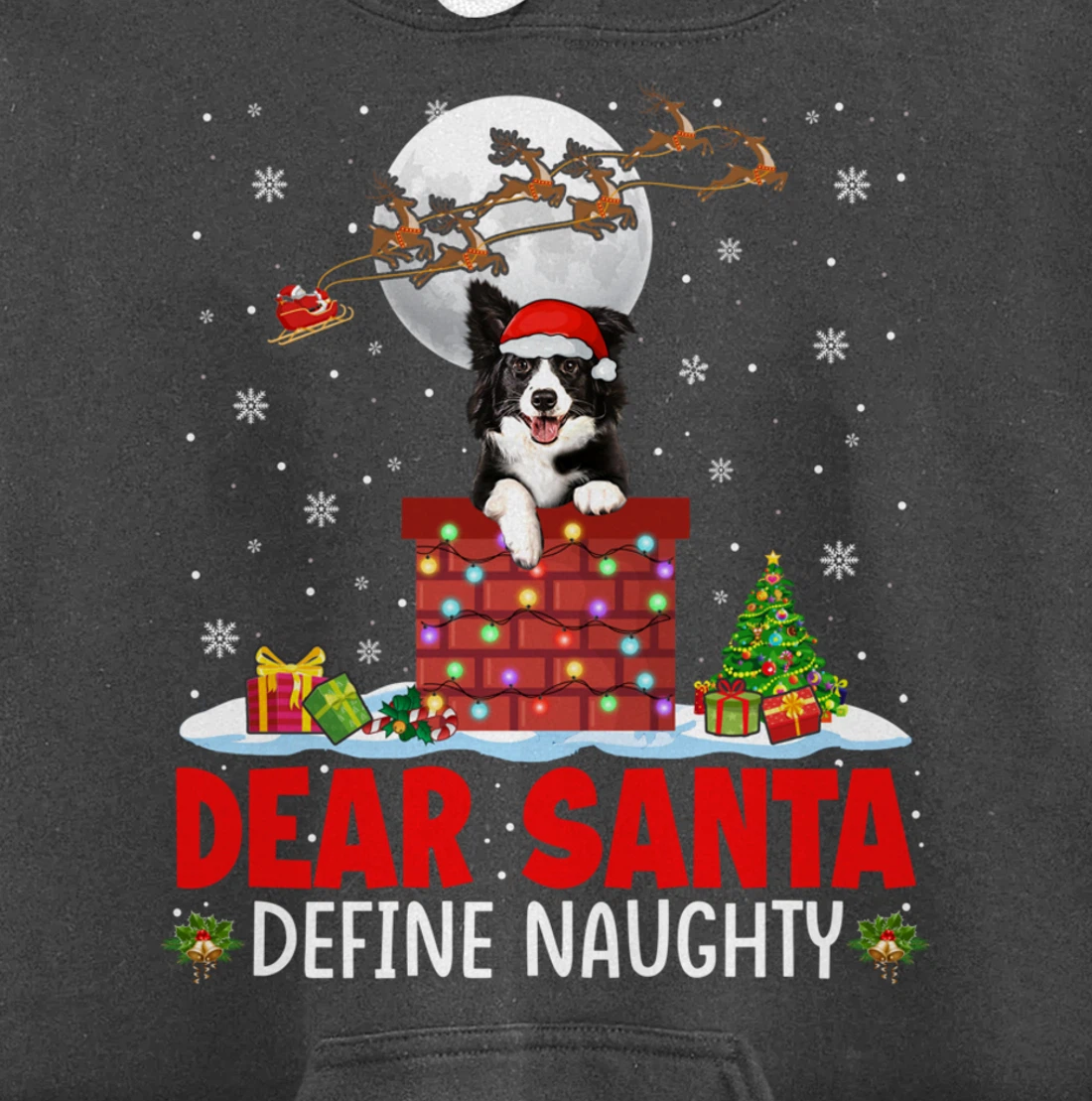 Dear Santa Define Xmas Naughty Border Collie At Chimney Pullover Hoodie