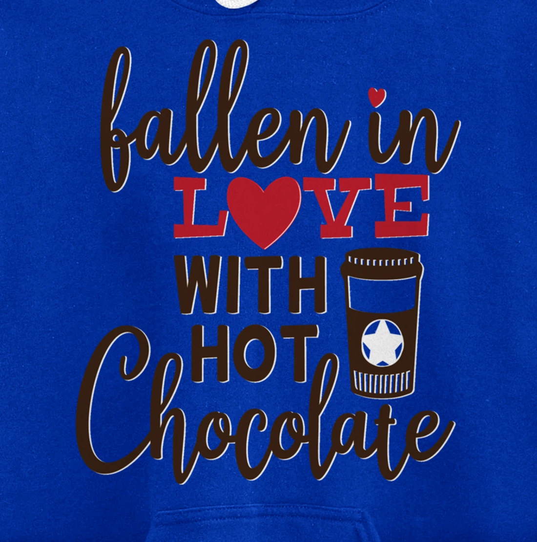 Funny Fallen In Love With Hot Chocolate Valentines Day Quote Pullover Hoodie