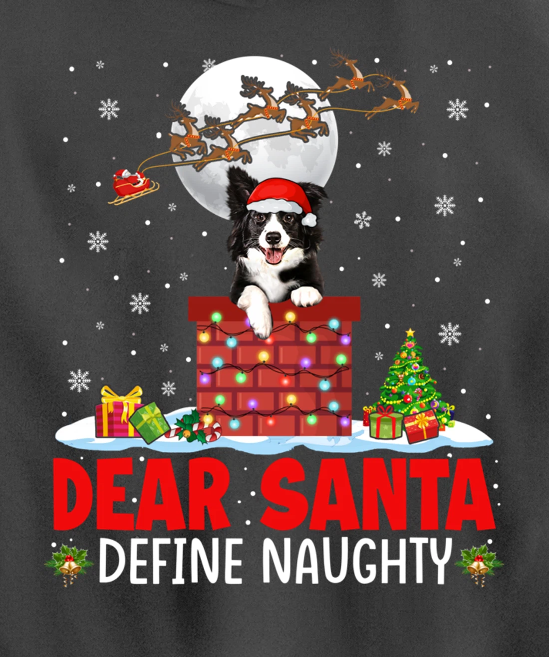 Dear Santa Define Xmas Naughty Border Collie At Chimney Pullover Hoodie