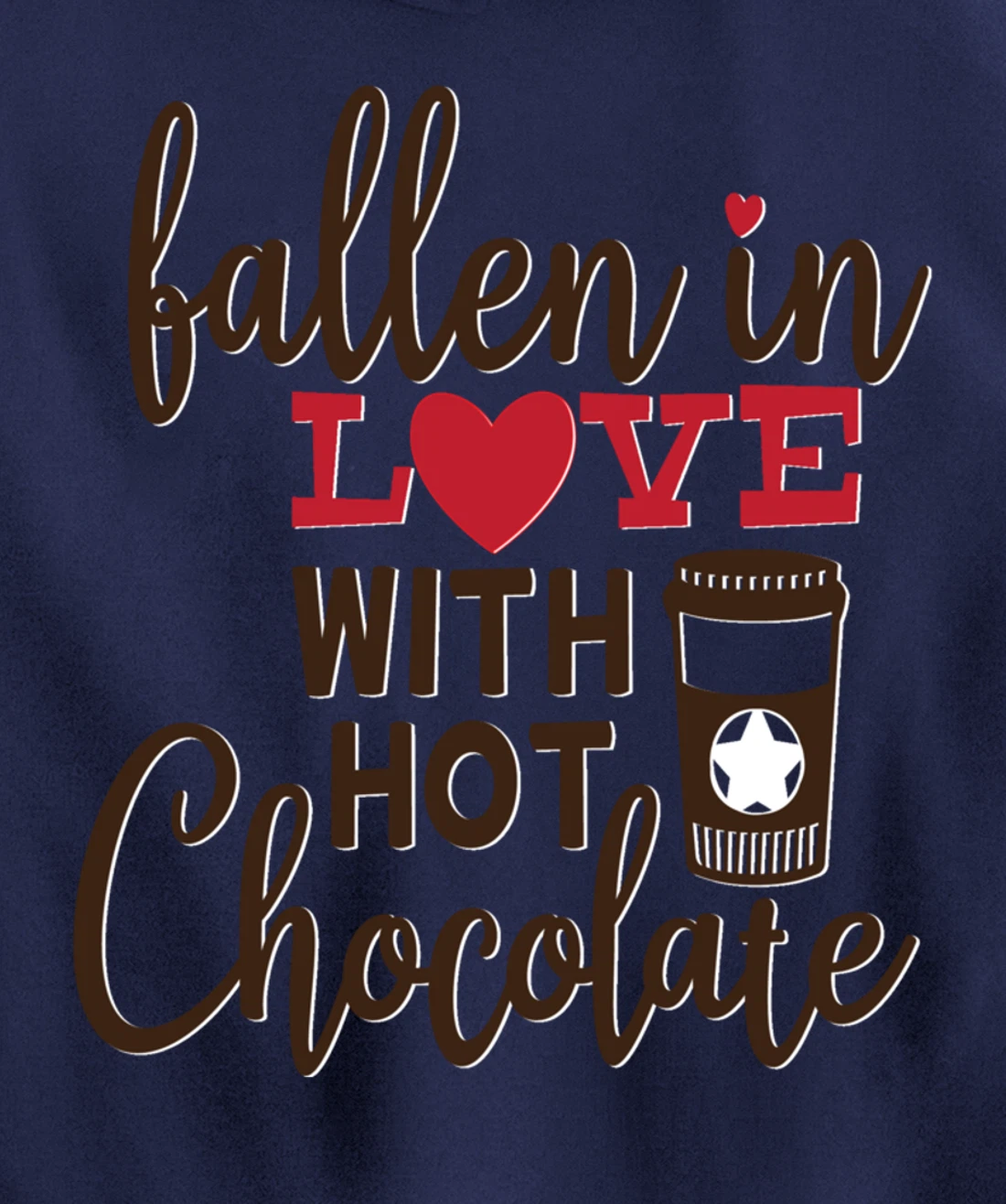 Funny Fallen In Love With Hot Chocolate Valentines Day Quote Pullover Hoodie