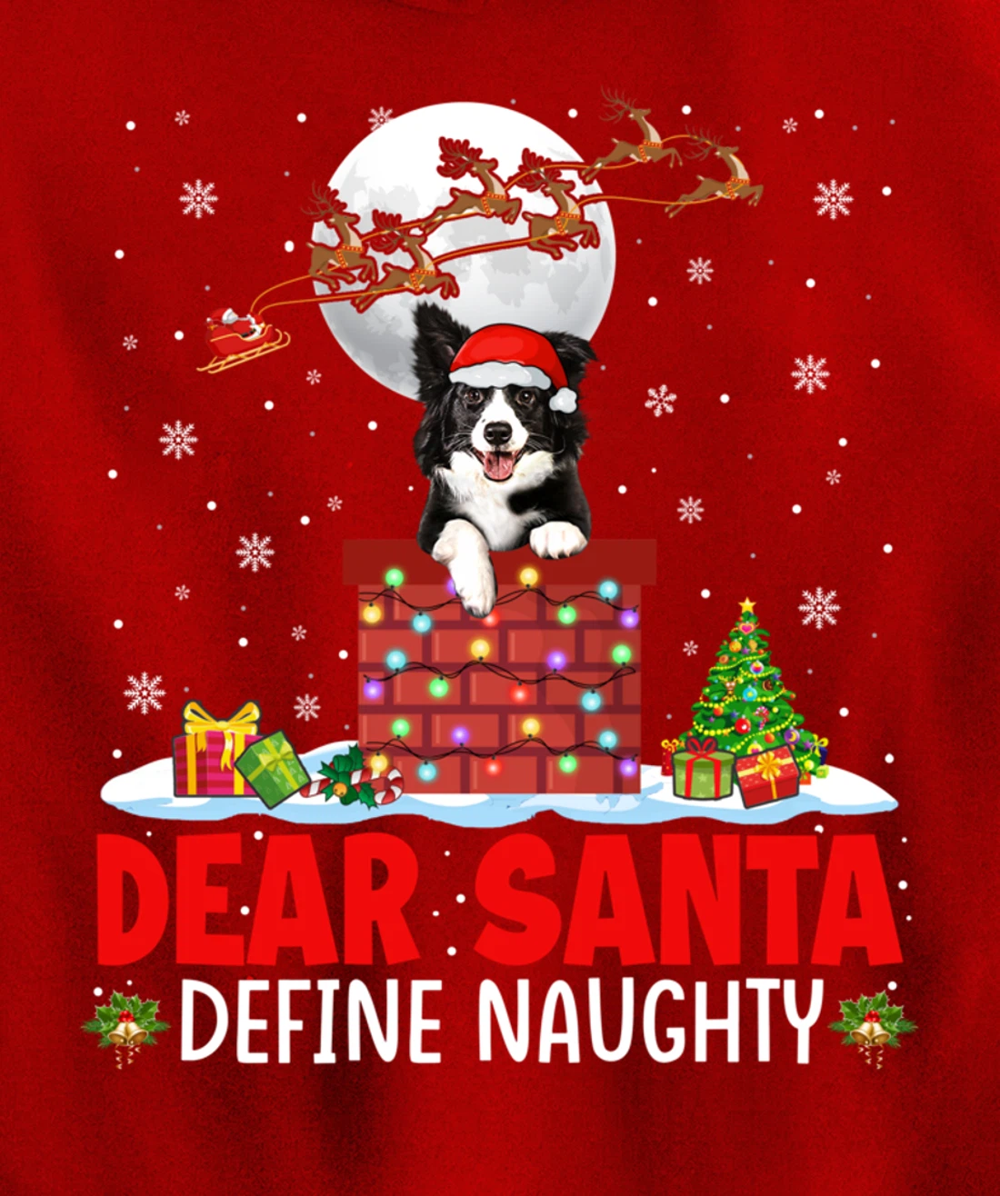 Dear Santa Define Xmas Naughty Border Collie At Chimney Pullover Hoodie