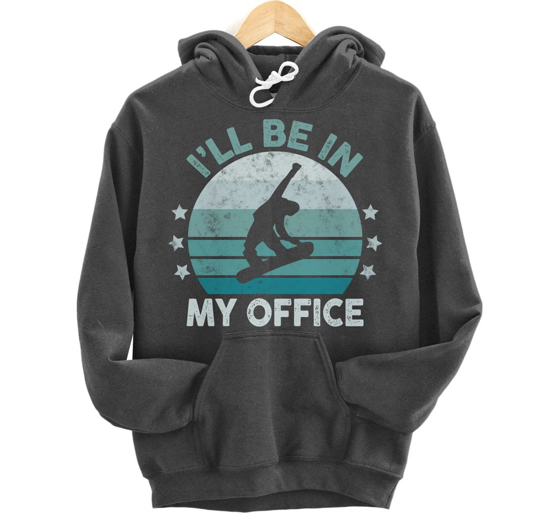 Snowboarding I’ll Be In My Office Winter Ice Sports Retro Pullover Hoodie