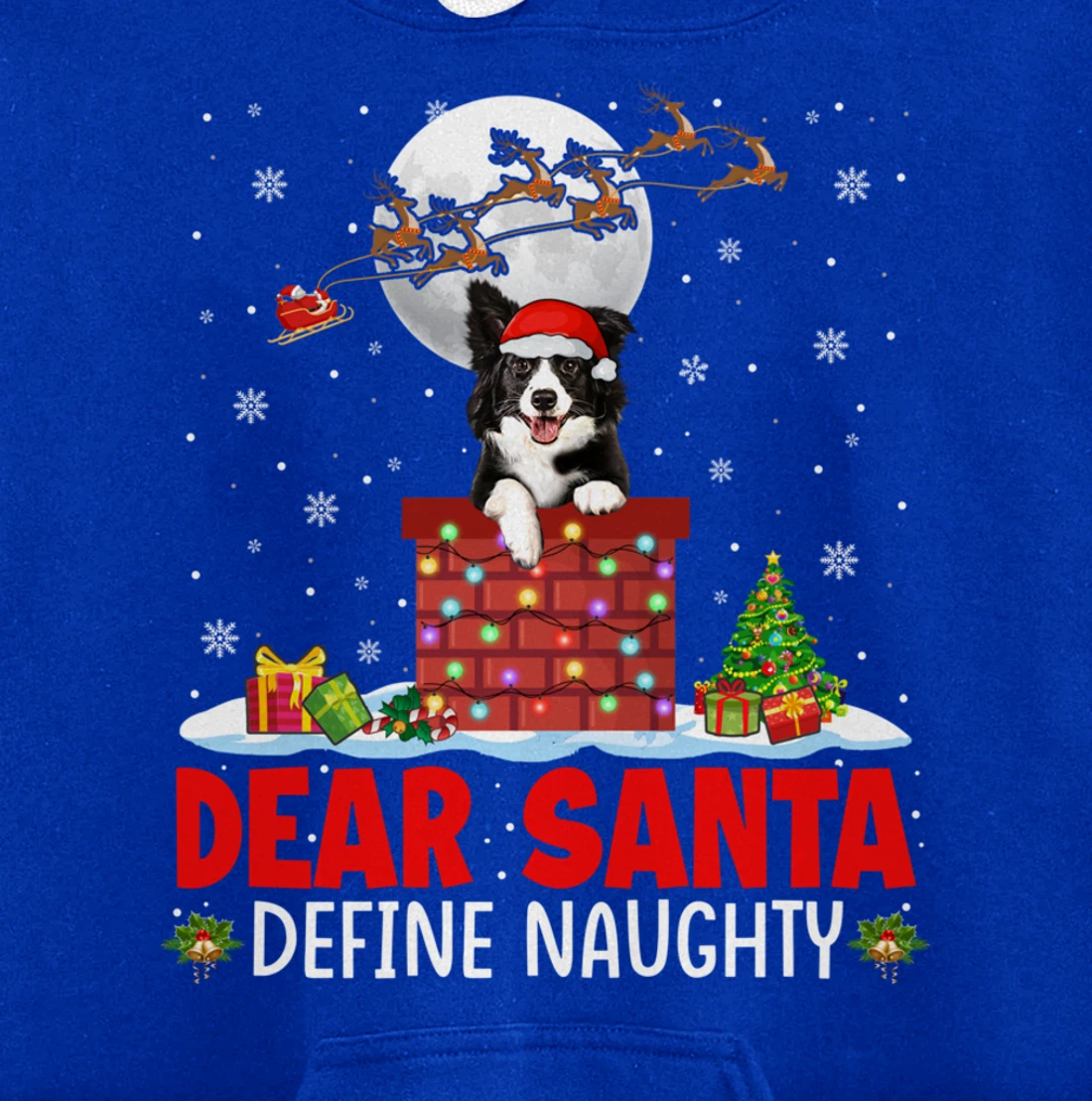 Dear Santa Define Xmas Naughty Border Collie At Chimney Pullover Hoodie