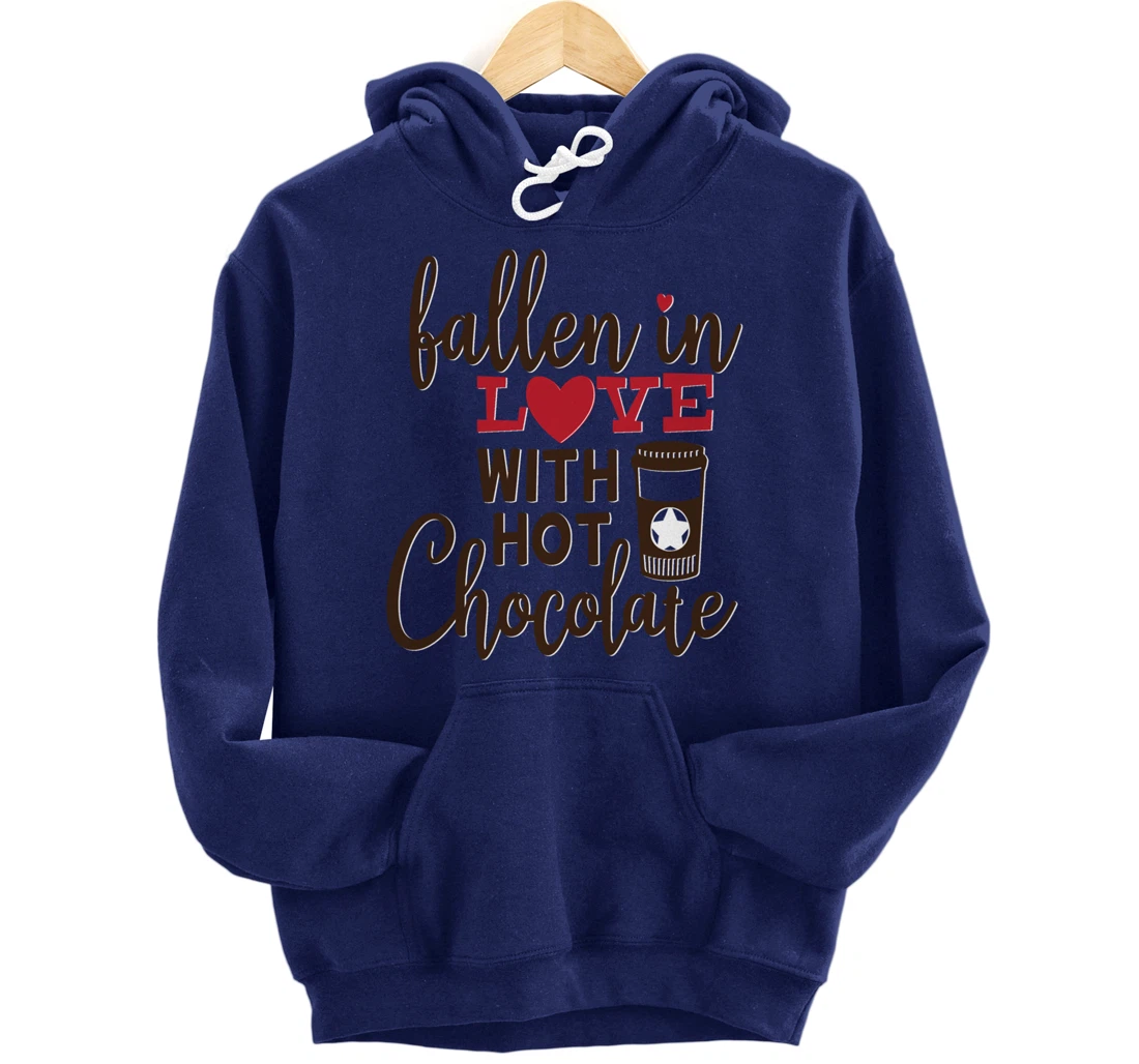 Funny Fallen In Love With Hot Chocolate Valentines Day Quote Pullover Hoodie