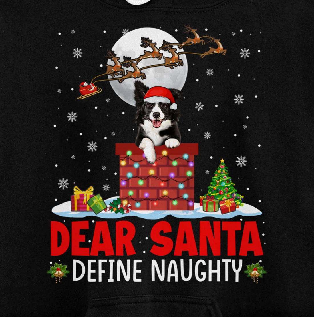 Dear Santa Define Xmas Naughty Border Collie At Chimney Pullover Hoodie