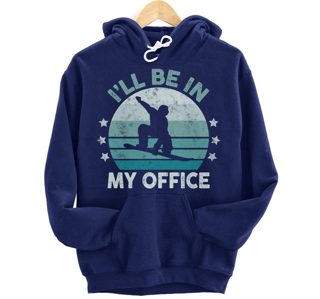 Snowboarding I’ll Be In My Office Winter Ice Sports Retro Pullover Hoodie