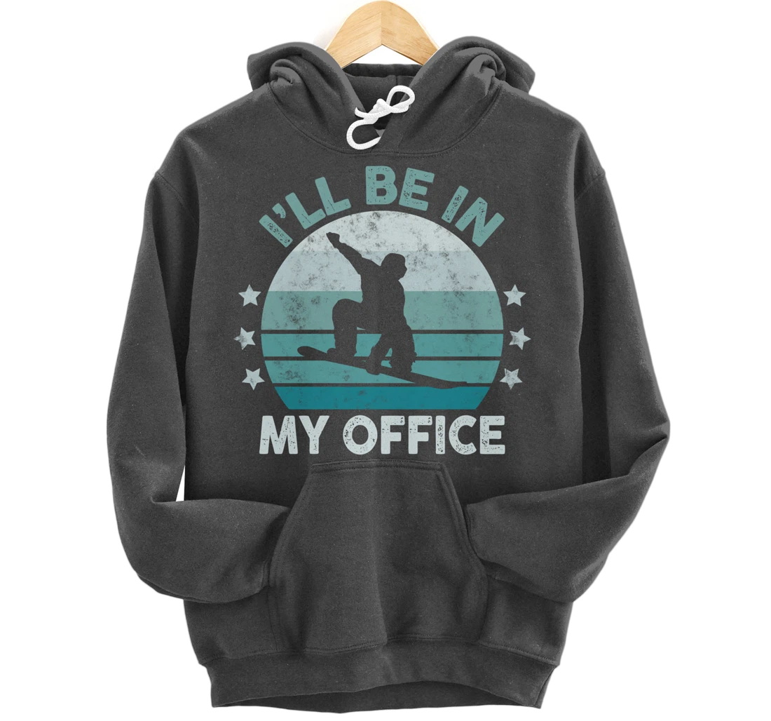 Snowboarding I’ll Be In My Office Winter Ice Sports Retro Pullover Hoodie