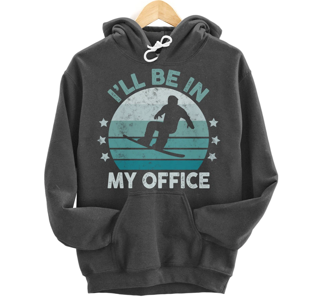 Snowboarding I’ll Be In My Office Winter Ice Sports Retro Pullover Hoodie