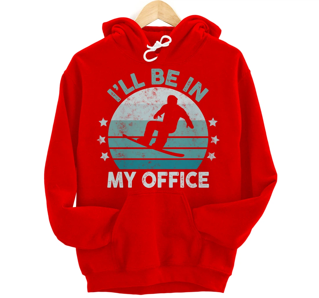 Snowboarding I’ll Be In My Office Winter Ice Sports Retro Pullover Hoodie