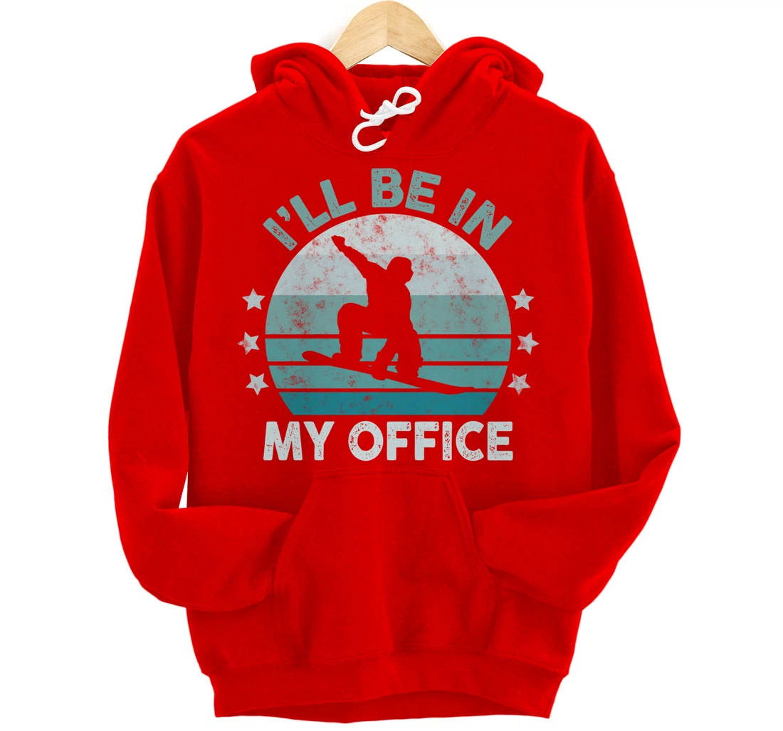 Snowboarding I’ll Be In My Office Winter Ice Sports Retro Pullover Hoodie