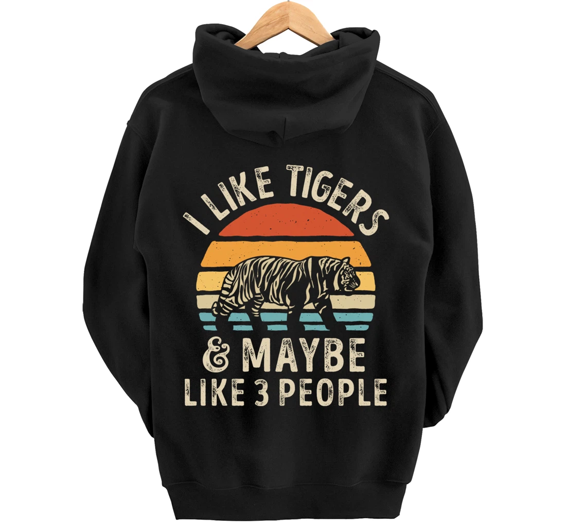 I Like Tigers And Maybe Like 3 People Tiger Lover Retro Men Pullover Hoodie