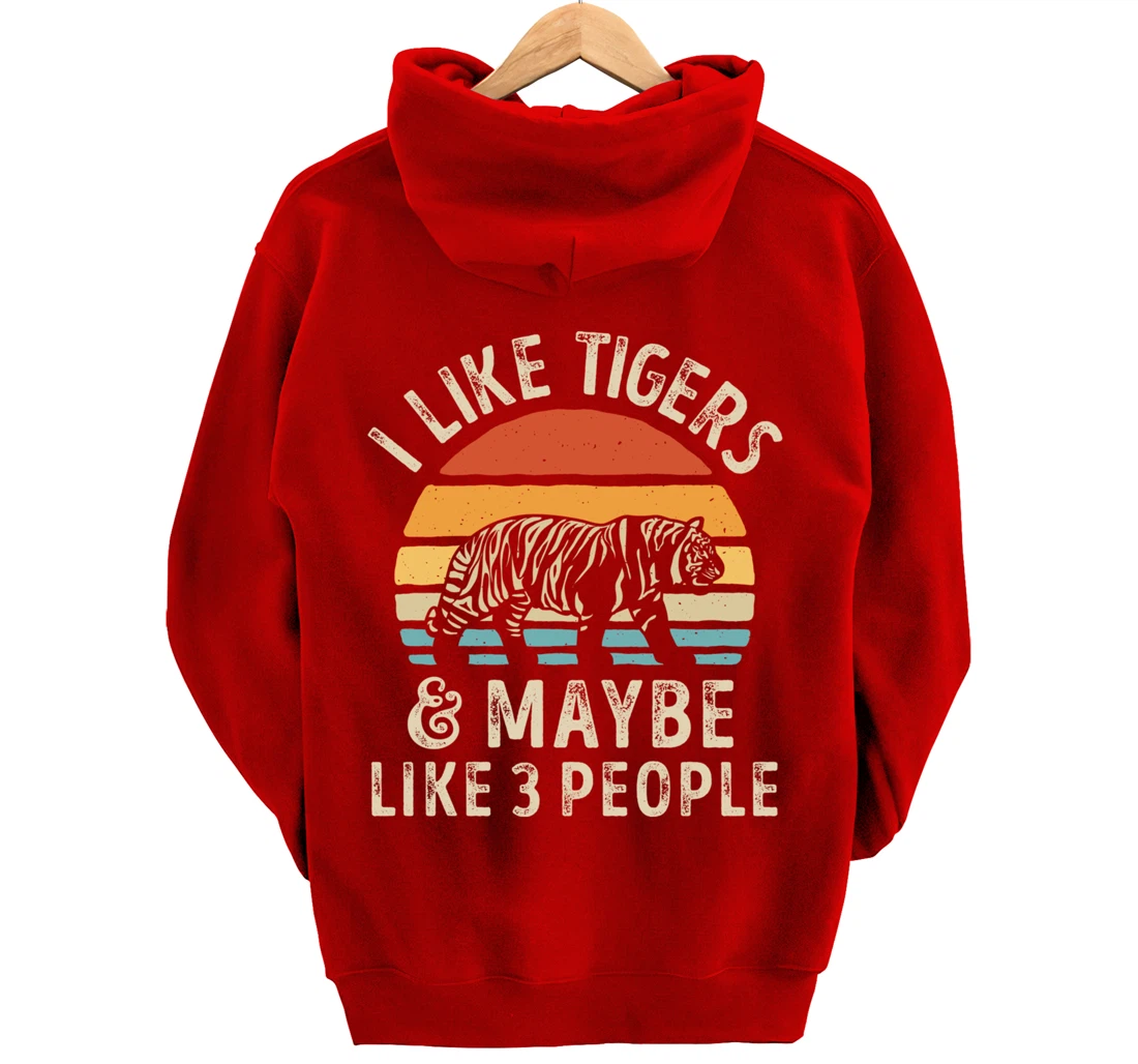 I Like Tigers And Maybe Like 3 People Tiger Lover Retro Men Pullover Hoodie