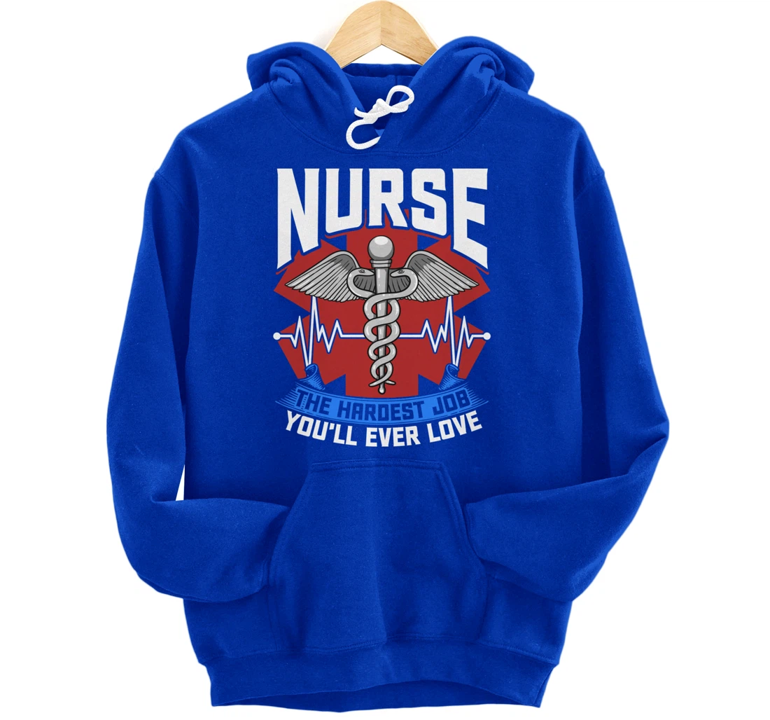 Nurse The Hardest Job You'll Ever Love Nursing RN Life Pullover Hoodie
