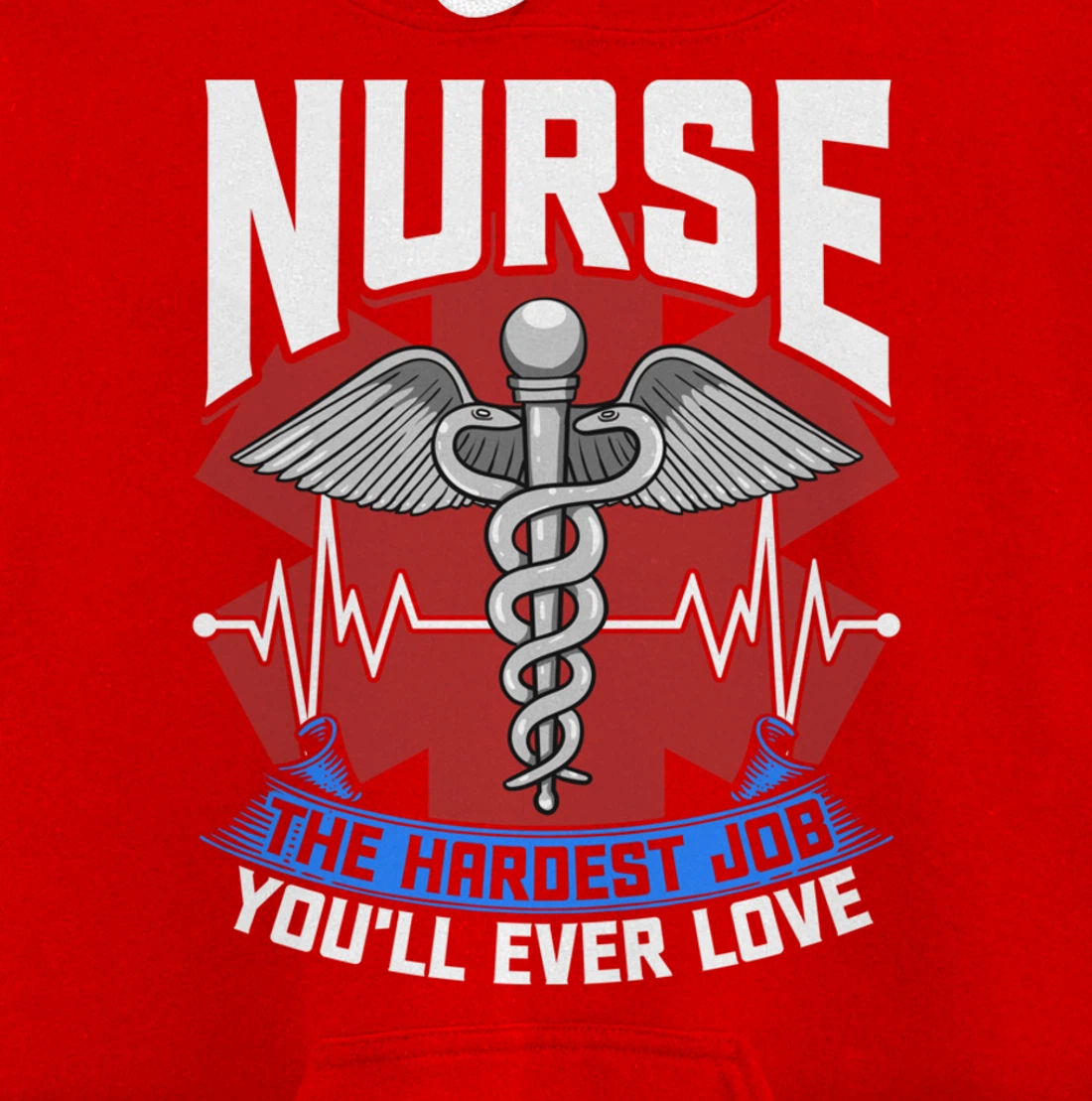 Nurse The Hardest Job You'll Ever Love Nursing RN Life Pullover Hoodie