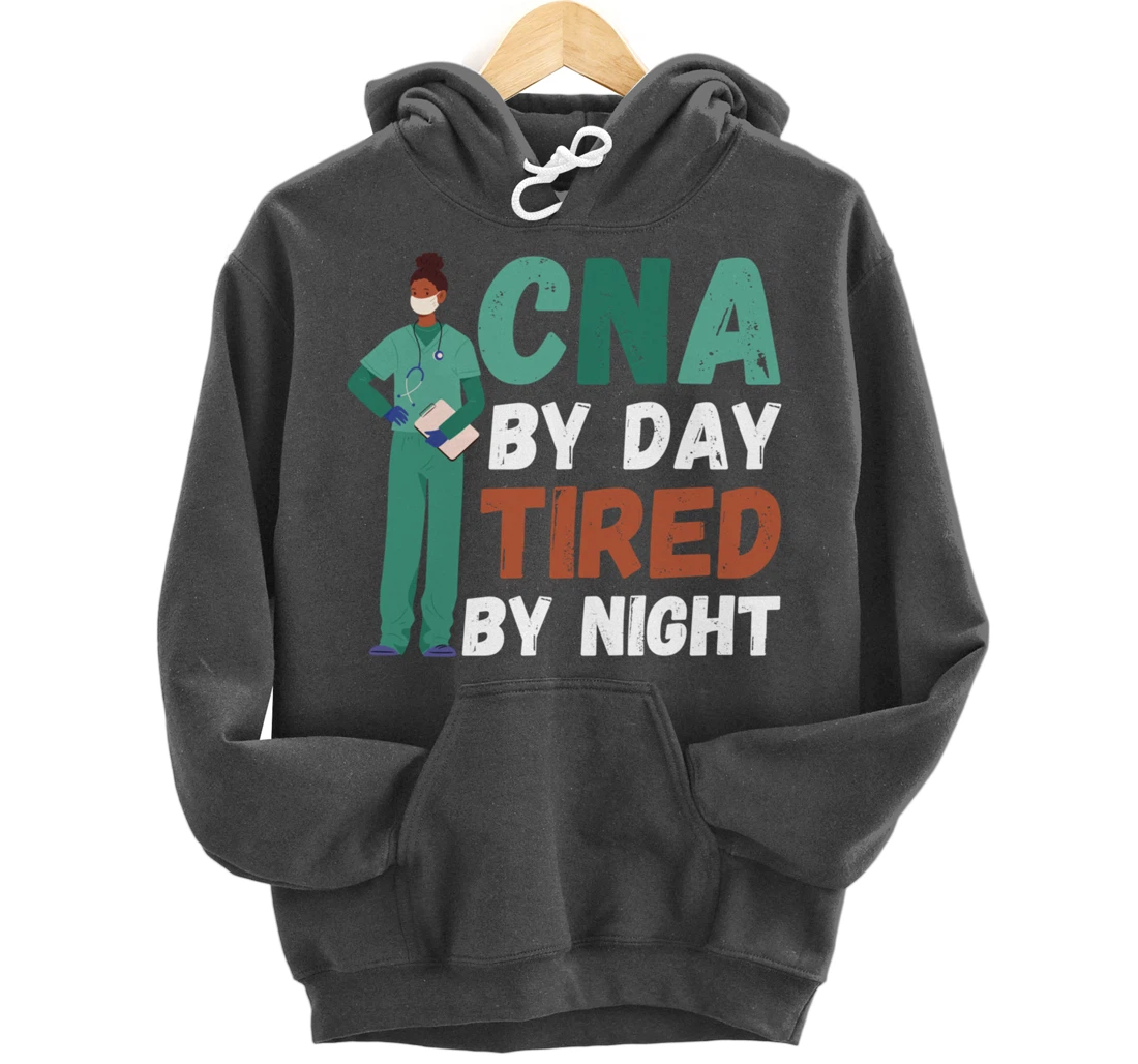 Funny And Cute CNA "Tired By Night"- CNA Nurse Pullover Hoodie