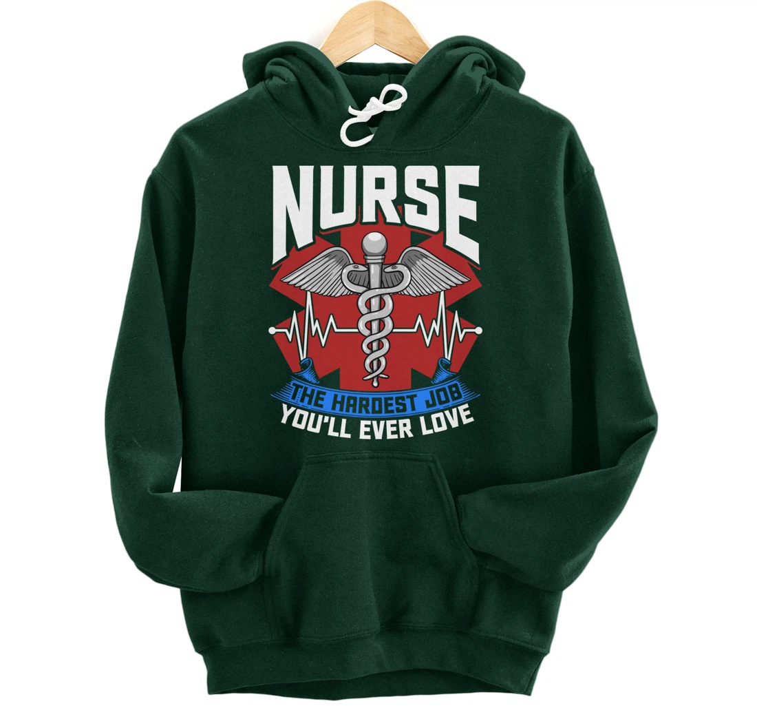Nurse The Hardest Job You'll Ever Love Nursing RN Life Pullover Hoodie