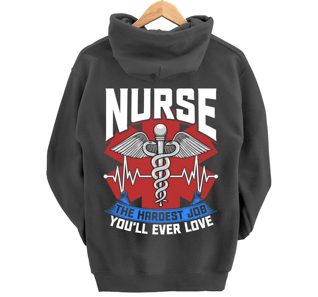 Nurse The Hardest Job You'll Ever Love Nursing RN Life Pullover Hoodie