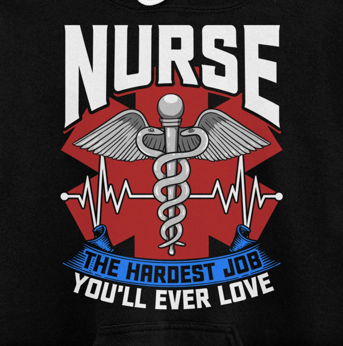 Nurse The Hardest Job You'll Ever Love Nursing RN Life Pullover Hoodie