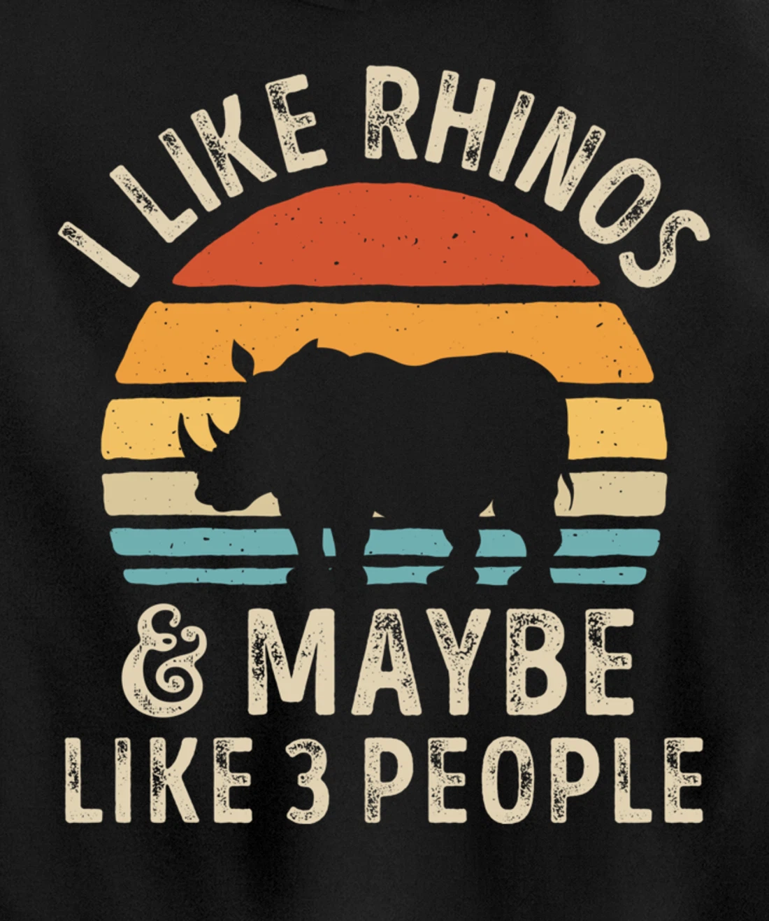 I Like Rhinos And Maybe Like 3 People Rhino Rhinoceros Retro Pullover Hoodie