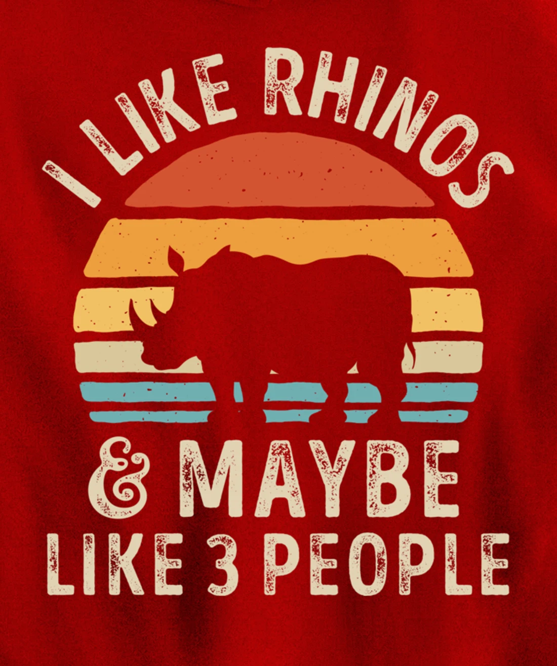 I Like Rhinos And Maybe Like 3 People Rhino Rhinoceros Retro Pullover Hoodie