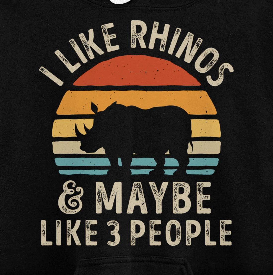 I Like Rhinos And Maybe Like 3 People Rhino Rhinoceros Retro Pullover Hoodie
