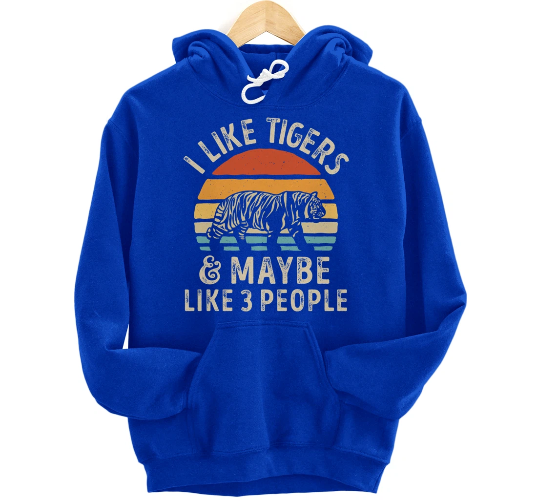 I Like Tigers And Maybe Like 3 People Tiger Lover Retro Men Pullover Hoodie