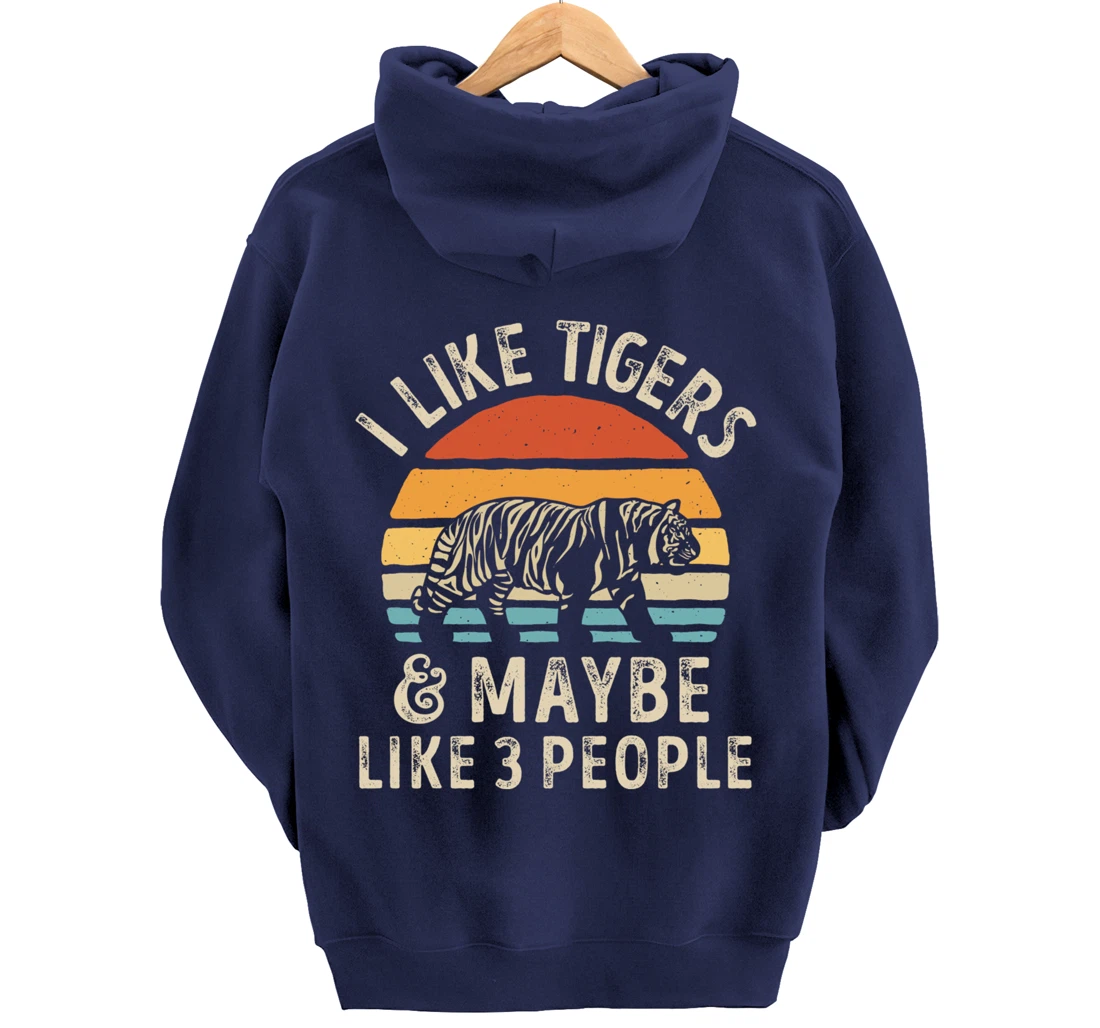 I Like Tigers And Maybe Like 3 People Tiger Lover Retro Men Pullover Hoodie