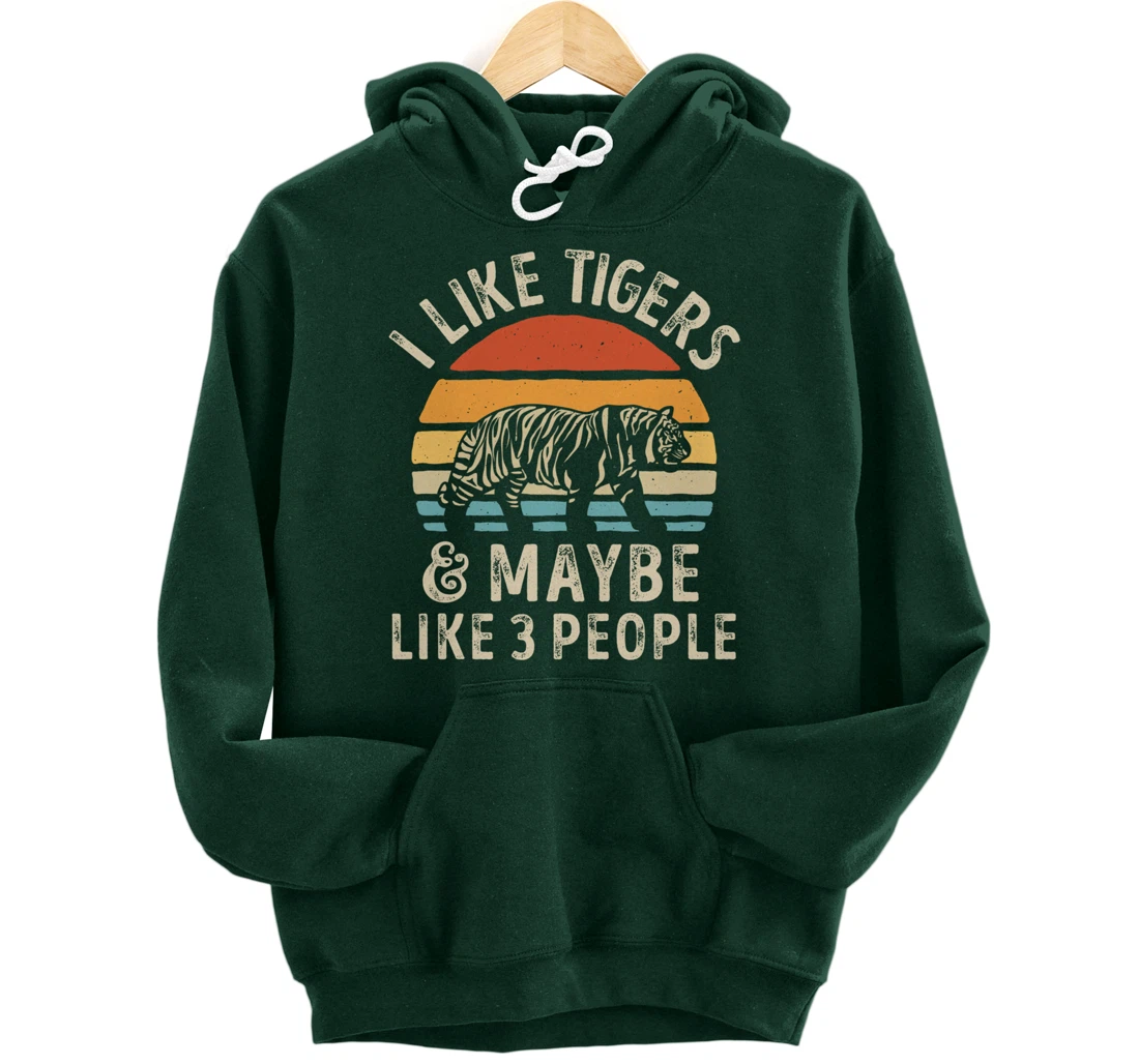 I Like Tigers And Maybe Like 3 People Tiger Lover Retro Men Pullover Hoodie