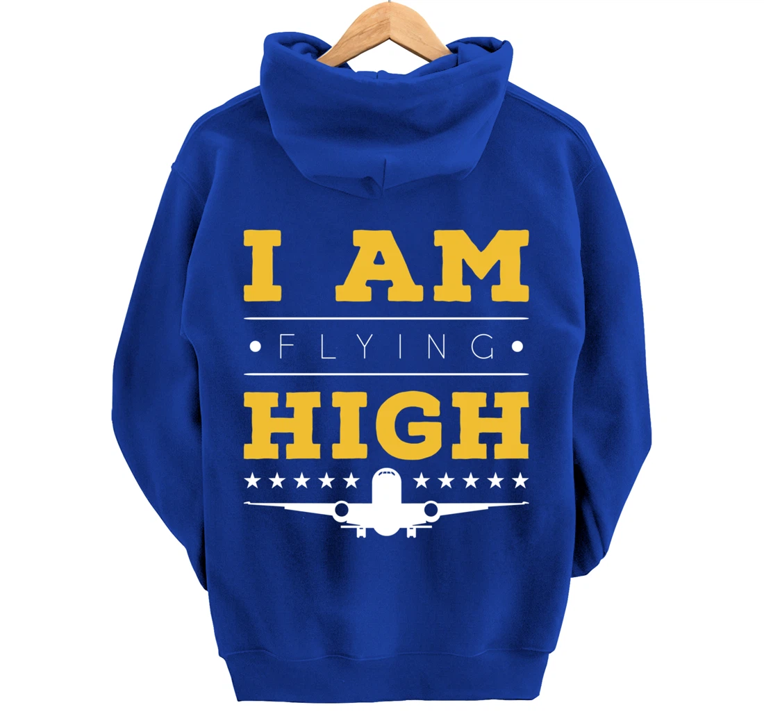 Funny I am Flying High Sarcastic Airplane Lover and Pilot Pullover Hoodie
