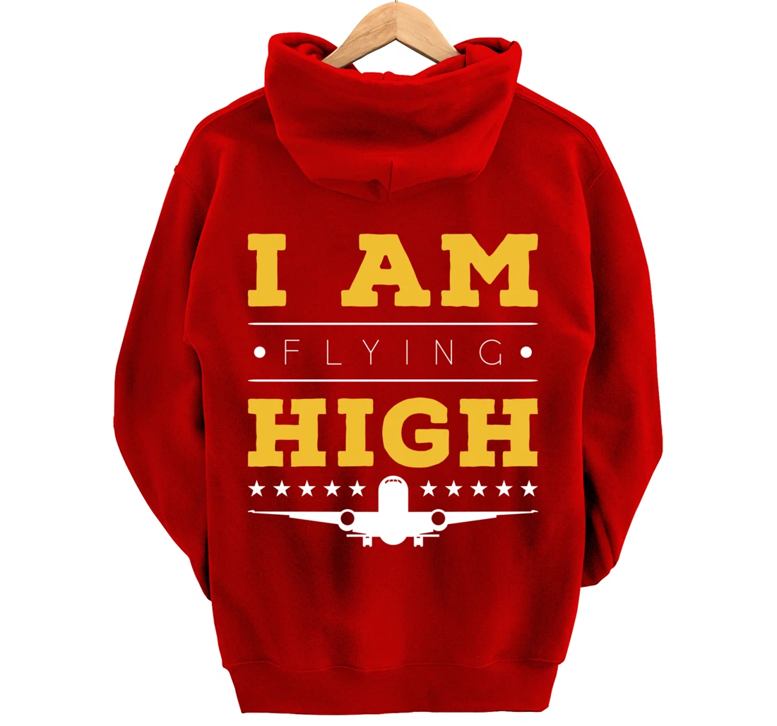 Funny I am Flying High Sarcastic Airplane Lover and Pilot Pullover Hoodie