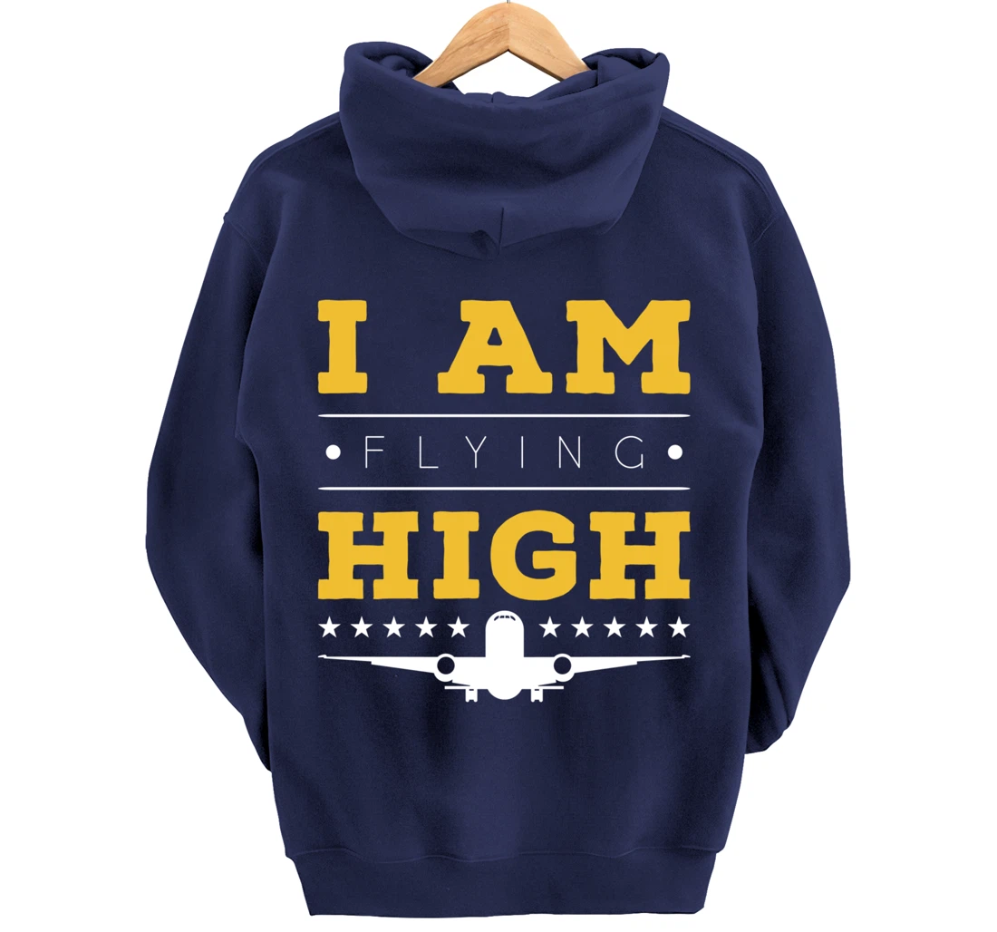 Funny I am Flying High Sarcastic Airplane Lover and Pilot Pullover Hoodie