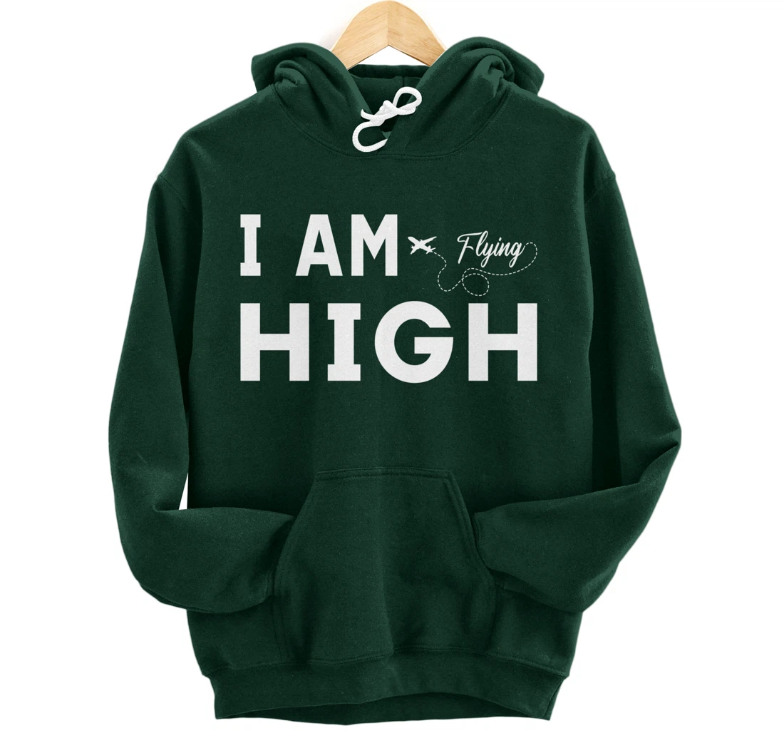 Funny I am Flying High Sarcastic Airplane Lover and Pilot Pullover Hoodie